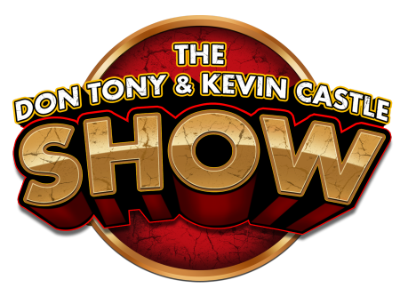 Don Tony And Kevin Castle Show