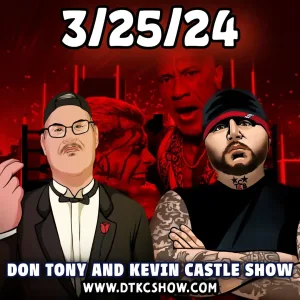 Don Tony And Kevin Castle Show 3/25/24