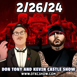 Don Tony And Kevin Castle Show 2/26/24