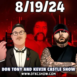 Don Tony And Kevin Castle Show 8/19/24