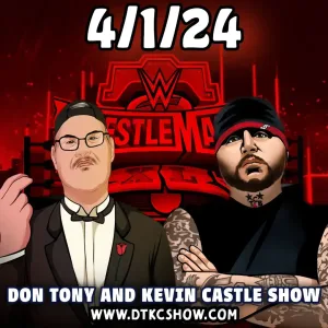 Don Tony And Kevin Castle Show 4/1/24